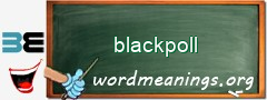 WordMeaning blackboard for blackpoll